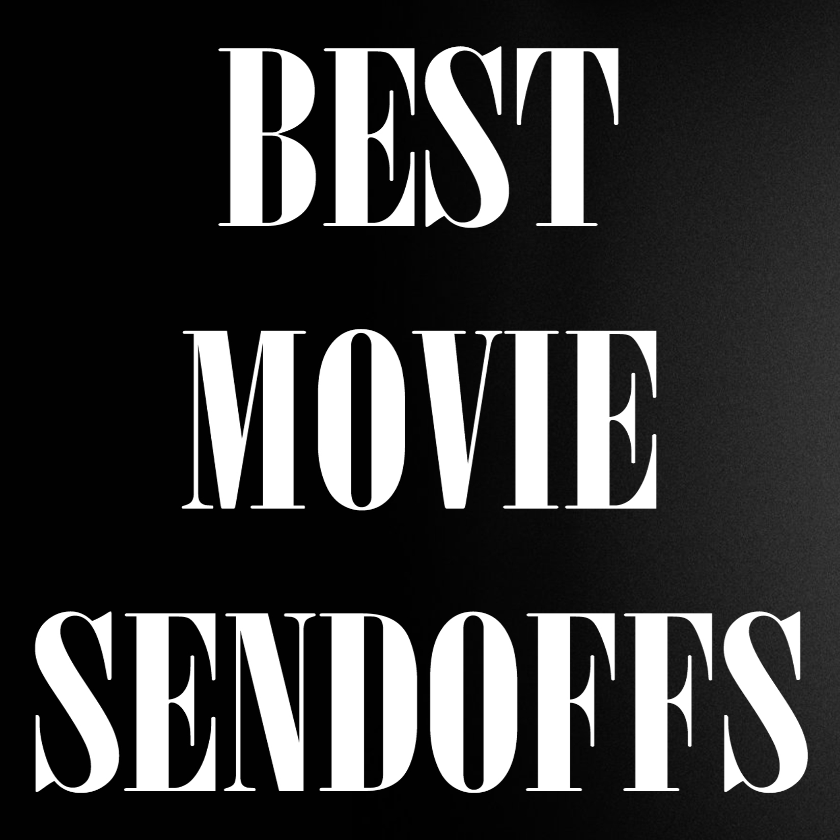 Episode 223: Best Movie Send-Offs